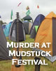 View Murder at Mudstuck Festival Murder Mystery Game